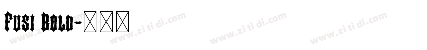 Fusi Bold字体转换 Fusi Bold字体转换